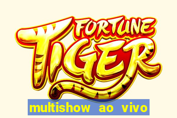 multishow ao vivo online gratis